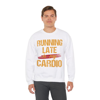 Running Late is My Cardio Crewneck Sweatshirt – Unisex Heavy Blend – Perfect for Fitness Lovers