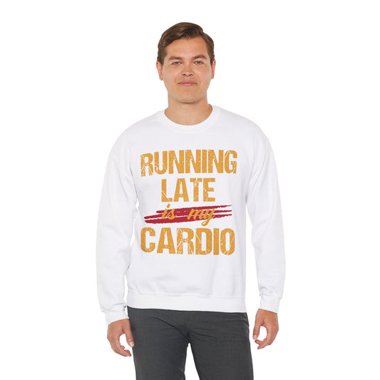 Running Late is My Cardio Crewneck Sweatshirt – Unisex Heavy Blend – Perfect for Fitness Lovers